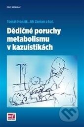 Kniha: Dědičné poruchy metabolismu v kazuistikách (Jiří Zeman a Tomáš Honzík). Mladá fronta, 2016 Kniha: Dědičné poruchy metabolismu v kazuistikách (Jiří Zeman a Tomáš Honzík). Mladá fronta, 2016