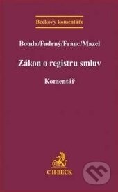 Kniha: Zákon o registru smluv (Bouda, Fadrný, Franc a Mazel). C. H. Beck, 2016 Kniha: Zákon o registru smluv (Bouda, Fadrný, Franc a Mazel). C. H. Beck, 2016