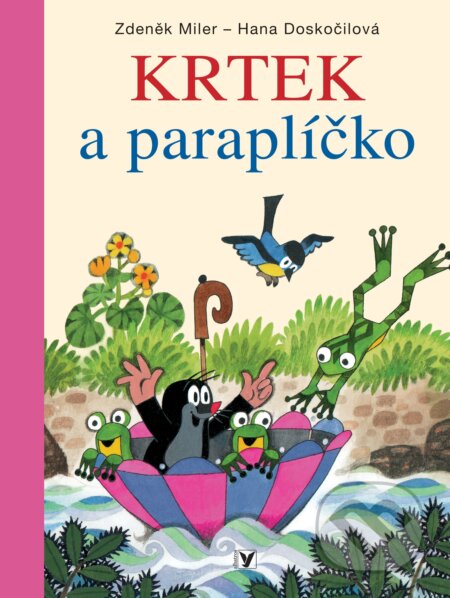 Kniha: Krtek a paraplíčko (Zdeněk Miler a Hana Doskočilová). Albatros CZ, 2011 Kniha: Krtek a paraplíčko (Zdeněk Miler a Hana Doskočilová). Albatros CZ, 2011
