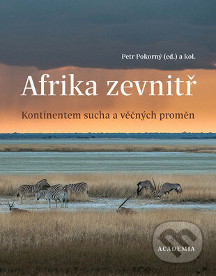 Kniha: Afrika zevnitř (Petr Pokorný). Academia, 2016 Kniha: Afrika zevnitř (Petr Pokorný). Academia, 2016