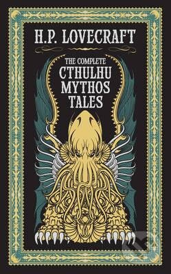 Kniha: The Complete Cthulhu Mythos Tales (Howard Phillips Lovecraft). Sterling, 2016 Kniha: The Complete Cthulhu Mythos Tales (Howard Phillips Lovecraft). Sterling, 2016