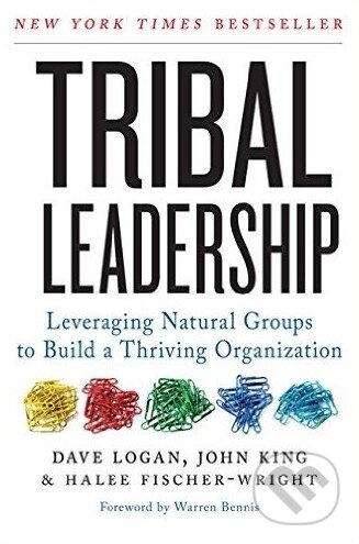 Kniha: Tribal Leadership (Dave Logan). HarperCollins, 2011 Kniha: Tribal Leadership (Dave Logan). HarperCollins, 2011