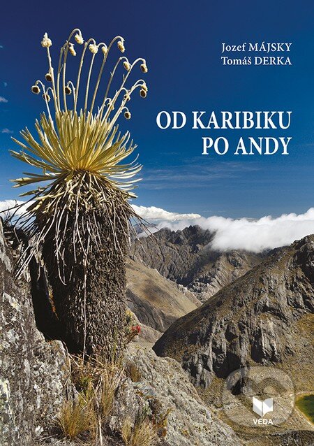 Kniha: Od Karibiku po Andy (Jozef Májsky a Tomáš Derka). VEDA, 2016 Kniha: Od Karibiku po Andy (Jozef Májsky a Tomáš Derka). VEDA, 2016