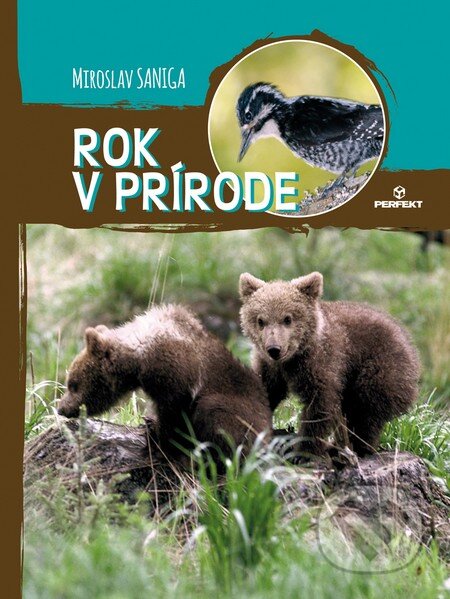 Kniha: Rok v prírode (Miroslav Saniga). Perfekt, 2016 Kniha: Rok v prírode (Miroslav Saniga). Perfekt, 2016