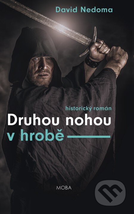 E-kniha: Druhou nohou v hrobě (David Nedoma). Moba, 2016 E-kniha: Druhou nohou v hrobě (David Nedoma). Moba, 2016