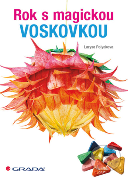 E-kniha: Rok s magickou voskovkou (Larysa Polyakova). Grada, 2016 E-kniha: Rok s magickou voskovkou (Larysa Polyakova). Grada, 2016