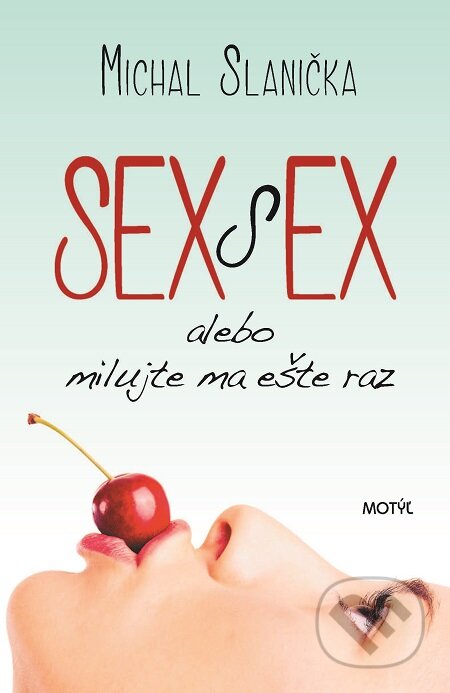 E-kniha: Sex s ex (Michal Slanička). Motýľ, 2016 E-kniha: Sex s ex (Michal Slanička). Motýľ, 2016