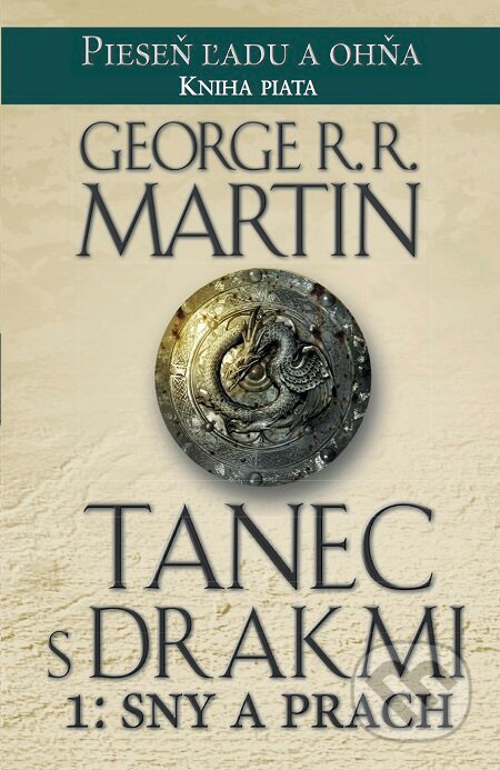E-kniha: Tanec s drakmi 1: Sny a Prach (George R.R. Martin). Tatran, 2016 E-kniha: Tanec s drakmi 1: Sny a Prach (George R.R. Martin). Tatran, 2016