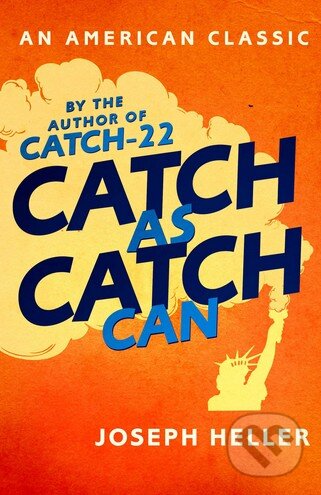 Kniha: Catch As Catch Can (Joseph Heller). Simon & Schuster, 2016 Kniha: Catch As Catch Can (Joseph Heller). Simon & Schuster, 2016