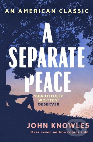 Kniha: A Separate Peace (John Knowles). Simon & Schuster, 2016 Kniha: A Separate Peace (John Knowles). Simon & Schuster, 2016
