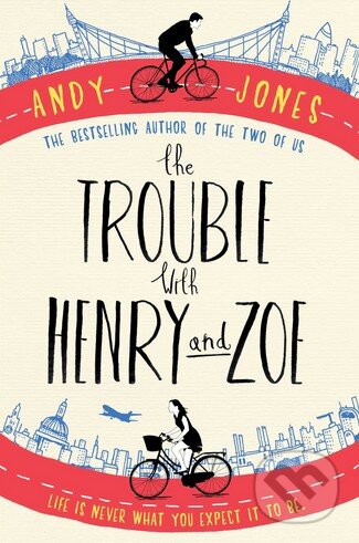 Kniha: The Trouble with Henry and Zoe (Andy Jones). Simon & Schuster, 2016 Kniha: The Trouble with Henry and Zoe (Andy Jones). Simon & Schuster, 2016