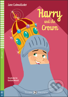 Kniha: Harry and the Crown (Jane Cadwallader). Eli, 2009 Kniha: Harry and the Crown (Jane Cadwallader). Eli, 2009