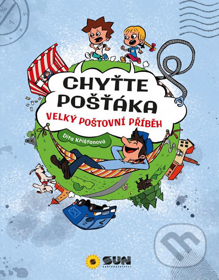 Kniha: Chyťte poštáka - Velký poštovní příběh (SUN). SUN, 2016 Kniha: Chyťte poštáka - Velký poštovní příběh (SUN). SUN, 2016