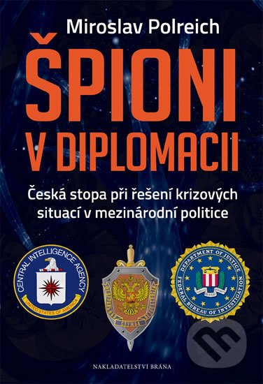 Špioni v diplomacii - Miroslav Polreich, Brána, 2016