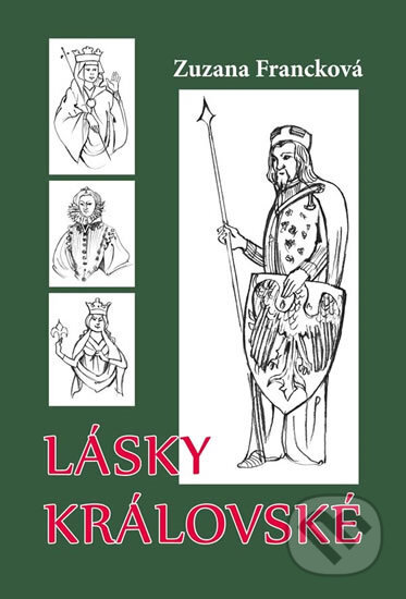 Kniha: Lásky královské (Zuzana Francková). Akcent, 2016 Kniha: Lásky královské (Zuzana Francková). Akcent, 2016