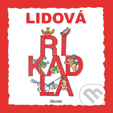 Kniha: Lidová říkadla - leporelo (Ludmila Šnajderová). Akcent, 2016 Kniha: Lidová říkadla - leporelo (Ludmila Šnajderová). Akcent, 2016
