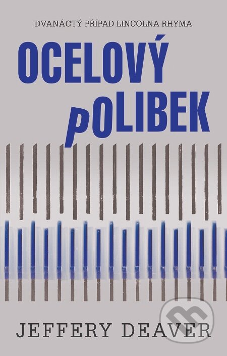 E-kniha: Ocelový polibek (Jeffery Deaver). Domino, 2016 E-kniha: Ocelový polibek (Jeffery Deaver). Domino, 2016