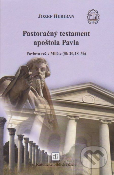 Kniha: Pastoračný testament apoštola Pavla (Jozef Heriban). Katolícke biblické dielo, 2008 Kniha: Pastoračný testament apoštola Pavla (Jozef Heriban). Katolícke biblické dielo, 2008