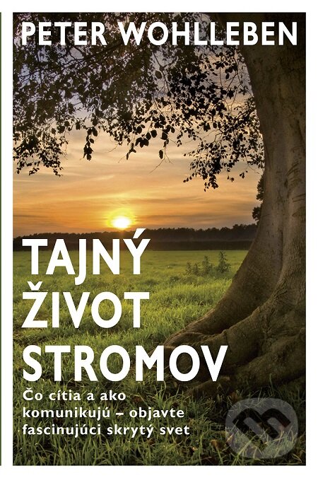 Tajný život stromov - Peter Wohlleben, Tatran, 2016