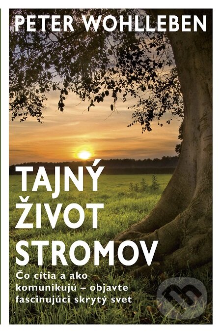 E-kniha: Tajný život stromov (Peter Wohlleben). Tatran, 2016 E-kniha: Tajný život stromov (Peter Wohlleben). Tatran, 2016