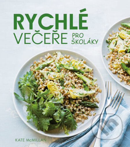 Kniha: Rychlé večeře: Pro školáky (Kate McMillan). Edice knihy Omega, 2017 Kniha: Rychlé večeře: Pro školáky (Kate McMillan). Edice knihy Omega, 2017