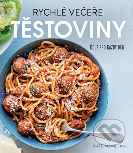 Kniha: Rychlé večeře: Těstoviny (Kate McMillan). Edice knihy Omega, 2017 Kniha: Rychlé večeře: Těstoviny (Kate McMillan). Edice knihy Omega, 2017
