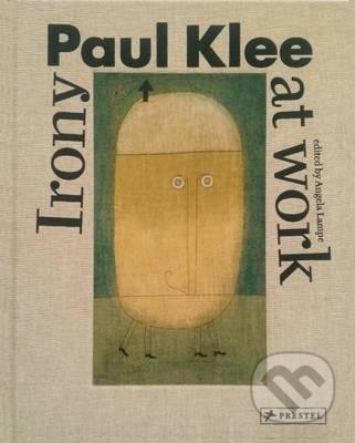 Paul Klee: Irony at Work - Angela Lampe, Prestel, 2016