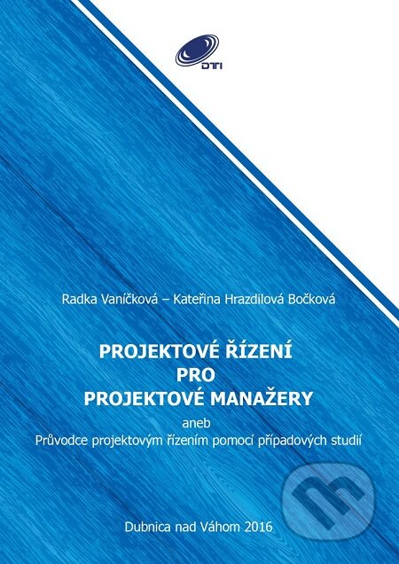 E-kniha: Projektové řízení pro projektové manažery (Kateřina Hrazdilová Bočková a Radka Vaníčková). E-knihy jedou E-kniha: Projektové řízení pro projektové manažery (Kateřina Hrazdilová Bočková a Radka Vaníčková). E-knihy jedou