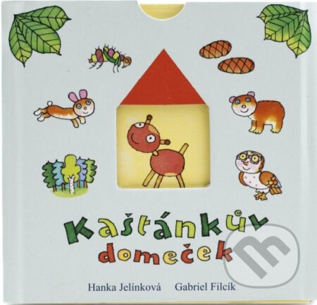 Kniha: Kaštánkův domeček (Gabriel Filcík a Hanka Jelínková). Naše kniha, 2024 Kniha: Kaštánkův domeček (Gabriel Filcík a Hanka Jelínková). Naše kniha, 2024