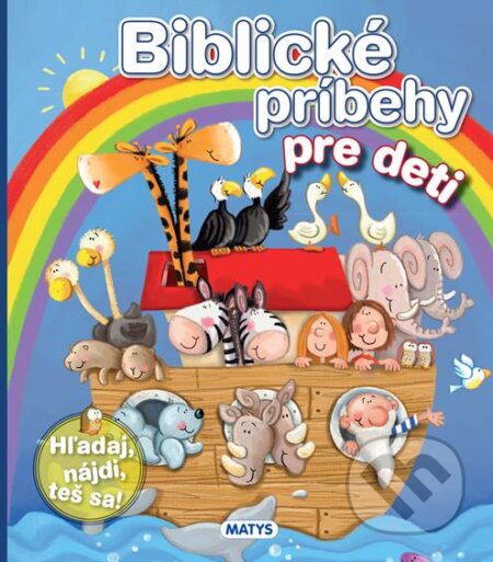 Kniha: Biblické príbehy pre deti (Matys). Matys, 2024 Kniha: Biblické príbehy pre deti (Matys). Matys, 2024