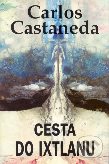 Kniha: Cesta do Ixtlanu (Carlos Castaneda). Volvox Globator, 2024 Kniha: Cesta do Ixtlanu (Carlos Castaneda). Volvox Globator, 2024