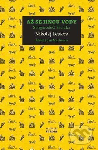 Kniha: Až se hnou vody (Nikolaj Leskov). Academia, 2024 Kniha: Až se hnou vody (Nikolaj Leskov). Academia, 2024