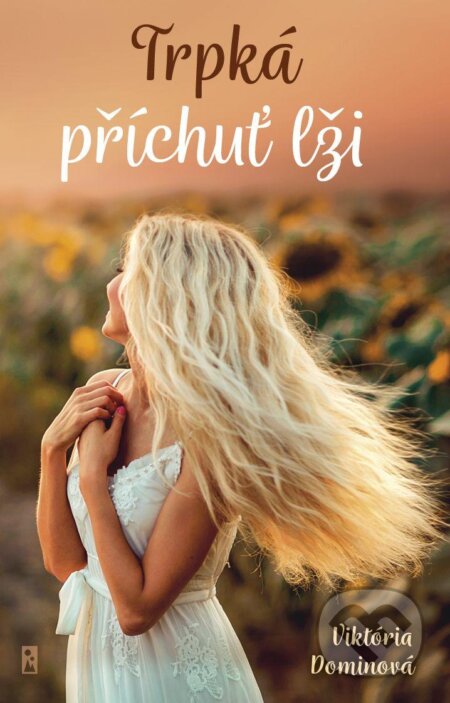 Kniha: Trpká příchuť lži (Viktória Dominová). Naše vojsko, 2024 Kniha: Trpká příchuť lži (Viktória Dominová). Naše vojsko, 2024