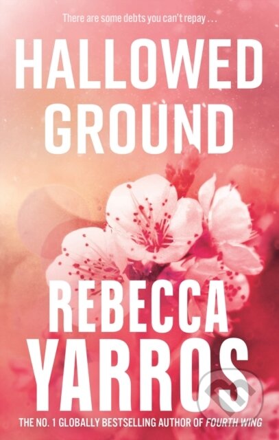 Kniha: Hallowed Ground (Rebecca Yarros). Piatkus, 2024 Kniha: Hallowed Ground (Rebecca Yarros). Piatkus, 2024