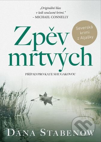 Kniha: Zpěv mrtvých (Dana Stabenow). Mystery Press, 2024 Kniha: Zpěv mrtvých (Dana Stabenow). Mystery Press, 2024