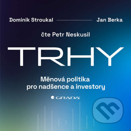 Audiokniha: Trhy (Dominik Stroukal a Jan Berka). Grada, 2024 Audiokniha: Trhy (Dominik Stroukal a Jan Berka). Grada, 2024