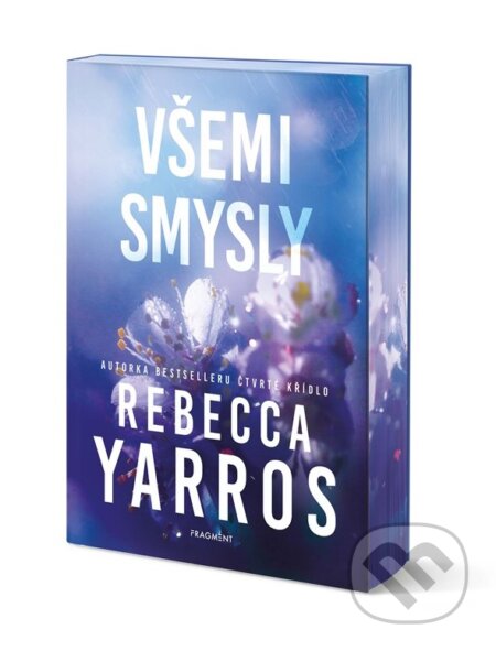 Kniha: Všemi smysly (Rebecca Yarros). Nakladatelství Fragment, 2024 Kniha: Všemi smysly (Rebecca Yarros). Nakladatelství Fragment, 2024
