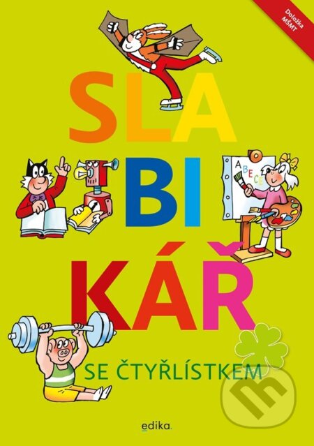 Kniha: Slabikář se Čtyřlístkem (Dana Raunerová, Jana Tomšíková a Lenka Syrová). Edika, 2024 Kniha: Slabikář se Čtyřlístkem (Dana Raunerová, Jana Tomšíková a Lenka Syrová). Edika, 2024