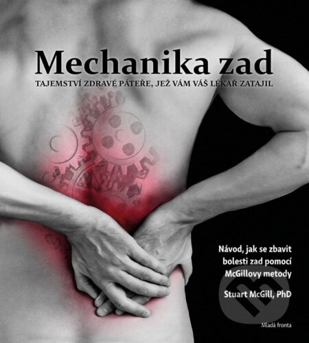 Kniha: Mechanika zad (Stuart McGill). Mladá fronta, 2024 Kniha: Mechanika zad (Stuart McGill). Mladá fronta, 2024