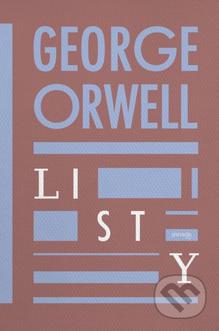 Kniha: Listy (George Orwell). Premedia, 2024 Kniha: Listy (George Orwell). Premedia, 2024