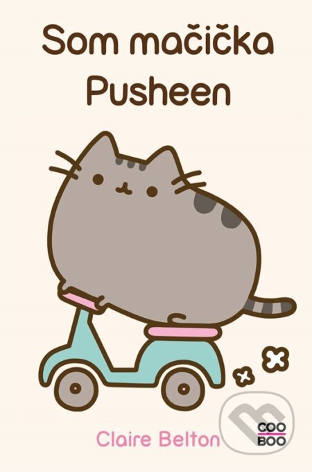 Kniha: Som mačička Pusheen (Claire Belton). CooBoo SK, 2024 Kniha: Som mačička Pusheen (Claire Belton). CooBoo SK, 2024