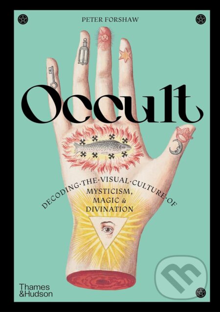 Kniha: Occult (Peter Forshaw). Thames & Hudson, 2024 Kniha: Occult (Peter Forshaw). Thames & Hudson, 2024