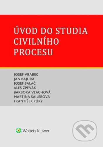 Kniha: Úvod do studia civilního procesu (Jan Bajura, Josef Salač a Josef Vrabec). Wolters Kluwer ČR, 2024 Kniha: Úvod do studia civilního procesu (Jan Bajura, Josef Salač a Josef Vrabec). Wolters Kluwer ČR, 2024