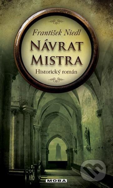 Kniha: Návrat mistra (František Niedl). Moba, 2024 Kniha: Návrat mistra (František Niedl). Moba, 2024