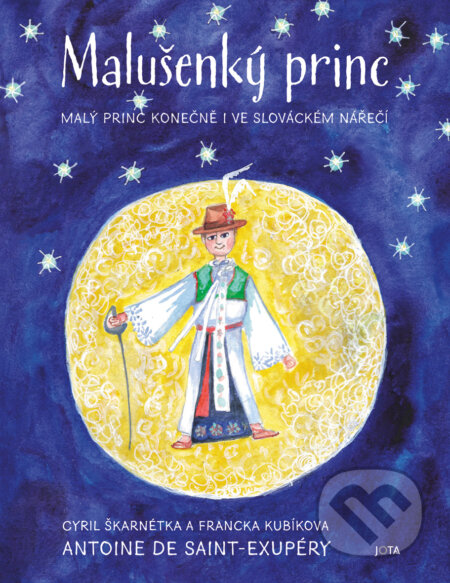 E-kniha: Malušenký princ (Antoine de Saint-Exupéry, Cyril Škarnétka a Francka Kubíkova). Jota, 2024 E-kniha: Malušenký princ (Antoine de Saint-Exupéry, Cyril Škarnétka a Francka Kubíkova). Jota, 2024