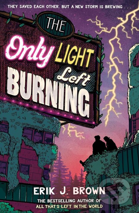 Kniha: Only Light Left Burning (Erik J. Brown). Hodder Children's Books, 2024 Kniha: Only Light Left Burning (Erik J. Brown). Hodder Children's Books, 2024