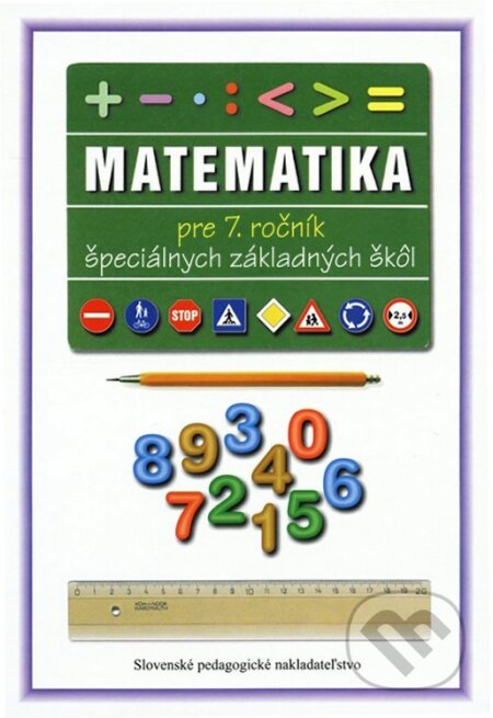 Kniha: Matematika pre 7. ročník ŠZŠ (Lýdia Melišková). Slovenské pedagogické nakladateľstvo - Mladé letá Kniha: Matematika pre 7. ročník ŠZŠ (Lýdia Melišková). Slovenské pedagogické nakladateľstvo - Mladé letá