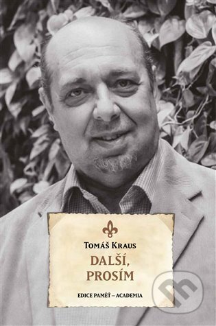 Kniha: Další, prosím (Tomáš Kraus). Academia, 2024 Kniha: Další, prosím (Tomáš Kraus). Academia, 2024