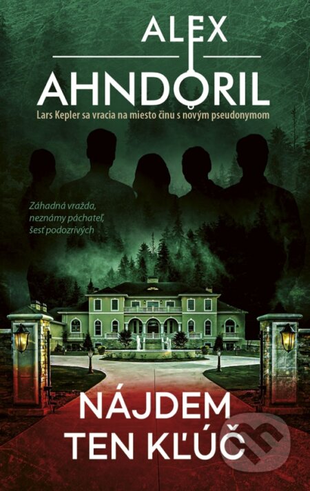 Kniha: Nájdem ten kľúč (Alex Ahndoril a Lars Kepler). Ikar, 2024 Kniha: Nájdem ten kľúč (Alex Ahndoril a Lars Kepler). Ikar, 2024