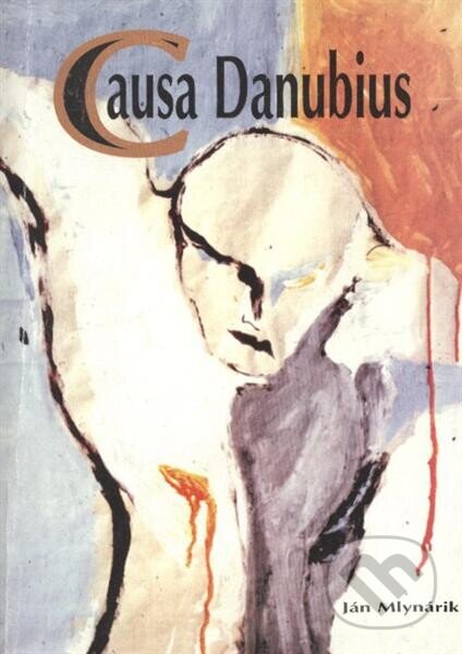 Kniha: Causa Danubius (Ján Mlynárik). Danubius, 2000 Kniha: Causa Danubius (Ján Mlynárik). Danubius, 2000
